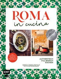 Abbildung von: Roma in cucina - Italienisch Kochen - Edition Michael Fischer / EMF Verlag
