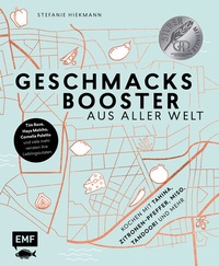 Abbildung von: Geschmacksbooster aus aller Welt - Kochen mit Tahina, Zitronen-Pfeffer, Miso, Tandoori und mehr - Edition Michael Fischer / EMF Verlag