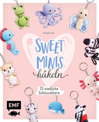 Abbildung von: Sweet Minis häkeln - 23 niedliche Schlüsseltiere - Edition Michael Fischer / EMF Verlag