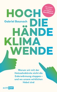 Abbildung von: Hoch die Hände, Klimawende! - Edition Michael Fischer / EMF Verlag