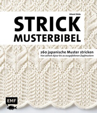 Abbildung von: Die Strickmusterbibel - 260 japanische Muster stricken - Edition Michael Fischer / EMF Verlag