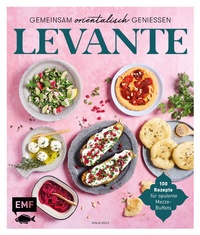 Abbildung von: Levante - Gemeinsam orientalisch genießen - Edition Michael Fischer / EMF Verlag