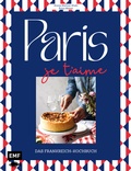 Cover: Paris - Je t'aime - Das Frankreich-Kochbuch - Edition Michael Fischer / EMF Verlag
