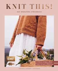 Abbildung von: Knit this! - Das Wohlfühl-Strickbuch von Kutovakika - Edition Michael Fischer / EMF Verlag