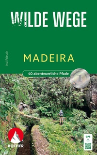 Abbildung von: Wilde Wege Madeira - Rother Bergverlag