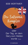 Cover: Der Satsuma-Komplex oder Der Tag, an dem Gary zum Helden wurde - FISCHER Kr&uuml;ger