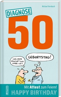 Abbildung von: Diagnose 50 Happy Birthday (Geschenkbuch mit Attest zum Feiern) - Lappan