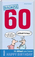 Abbildung von: Diagnose 60 Happy Birthday (Geschenkbuch mit Attest zum Feiern) - Lappan