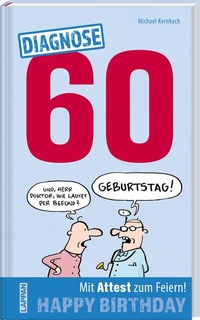 Abbildung von: Diagnose 60 Happy Birthday (Geschenkbuch mit Attest zum Feiern) - Lappan