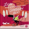 Cover: Liebe muss nicht perfekt sein, sondern echt - Groh