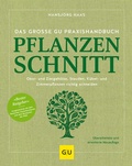Cover: Das gro&szlig;e GU Praxishandbuch Pflanzenschnitt - Gr&auml;fe und Unzer