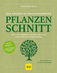 Abbildung von: Das große GU Praxishandbuch Pflanzenschnitt - Gräfe und Unzer