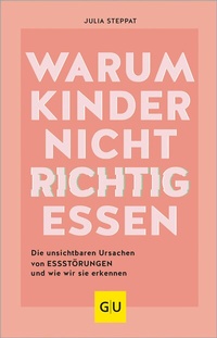 Abbildung von: Warum Kinder nicht richtig essen - Gräfe und Unzer