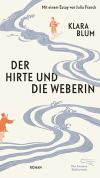 Abbildung von: Der Hirte und die Weberin - AB - Die Andere Bibliothek