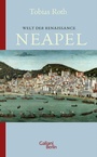 Cover: Welt der Renaissance: Neapel - Galiani Berlin