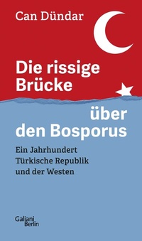 Abbildung von: Die rissige Brücke über den Bosporus - Galiani Berlin