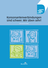 Abbildung von: Konsonantenverbindungen sind schwer. Wir üben sehr! - Bertuch Verlag