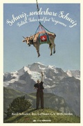 Cover: Schweiz, sonderbare Schweiz! - Edition K&ouml;nigstuhl