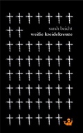 Cover: Wei&szlig;e Kreidekreuze - Brot&Kunst- Verlag kreativer Kumpanei