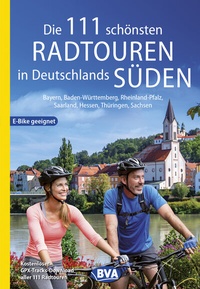 Abbildung von: Die 111 schönsten Radtouren in Deutschlands Süden, E-Bike geeignet, kostenloser GPX-Tracks-Download aller 111 Radtouren - BVA BikeMedia
