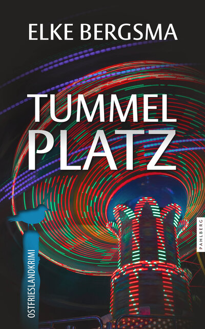 Abbildung von: Tummelplatz - Ostfrieslandkrimi - Pahlberg Verlag