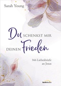Cover: Du schenkst mir deinen Frieden - Sonderausgabe - Gerth Medien