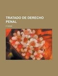 Cover: Tratado de Derecho Penal - Rarebooksclub.com