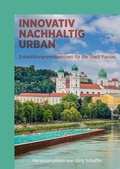 Cover: INNOVATIV  NACHHALTIG  URBAN - Universit&auml;t Passau Lehrstuhl f. Anthropogeographie