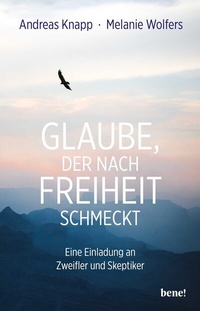 Abbildung von: Glaube, der nach Freiheit schmeckt - bene!