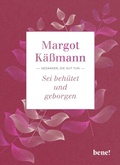 Cover: Sei beh&uuml;tet und geborgen - bene!