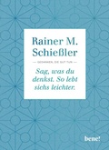 Cover: Sag, was du denkst. So lebt sichs leichter. - bene!