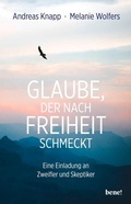 Cover: Glaube, der nach Freiheit schmeckt - bene! eBook