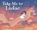 Cover: Take Me to Laolao - Quill Tree Books