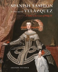 Abbildung von: Spanish Fashion in the Age of Velazquez - Yale University Press
