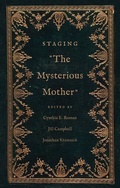 Cover: Staging "The Mysterious Mother" - Yale University Press