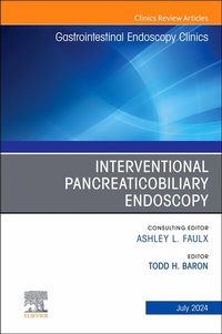 Abbildung von: Interventional Pancreaticobiliary Endoscopy, An Issue of Gastrointestinal Endoscopy Clinics, E-Book - Elsevier