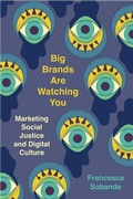 Cover: Big Brands Are Watching You - University of California Press