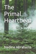 Cover: The Primal Heartbeat - Nadine Marie Karen Abrahams