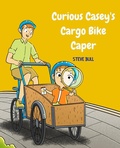 Cover: Curious Casey's Cargo Bike Caper - Steve Bull