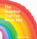 Cover: The Grandma That I've Never Met - IngramSpark