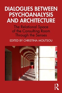 Abbildung von: Dialogues between Psychoanalysis and Architecture - Routledge