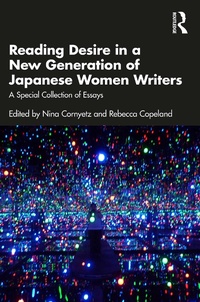 Abbildung von: Reading Desire in a New Generation of Japanese Women Writers - Routledge