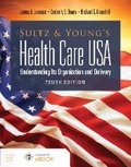 Cover: Sultz & Young Health Care USA and Navigate Scenario for Health Care Delivery - Jones and Bartlett Publishers, Inc