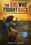 Cover: Girl Who Fought Back: Vladka Meed and the Warsaw Ghetto Uprising - Scholastic US