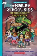 Cover: Dragons Don't Cook Pizza: A Graphix Chapters Book (the Adventures of the Bailey School Kids #4) - Scholastic US