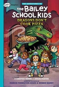 Cover: Dragons Don't Cook Pizza: A Graphix Chapters Book (the Adventures of the Bailey School Kids #4) - Graphix
