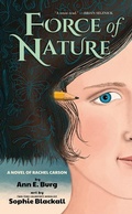 Cover: Force of Nature: A Novel of Rachel Carson - Scholastic Press