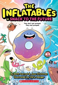 Enlarge image Cover: Inflatables in Snack to the Future (the Inflatables #5) - ProQuest LLC