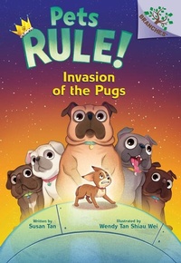 Enlarge image Cover: Invasion of the Pugs: A Branches Book (Pets Rule! #5) - ProQuest LLC