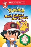 Cover: Ash Takes the Cake (Pokemon: Scholastic Reader, Level 2) - ProQuest LLC